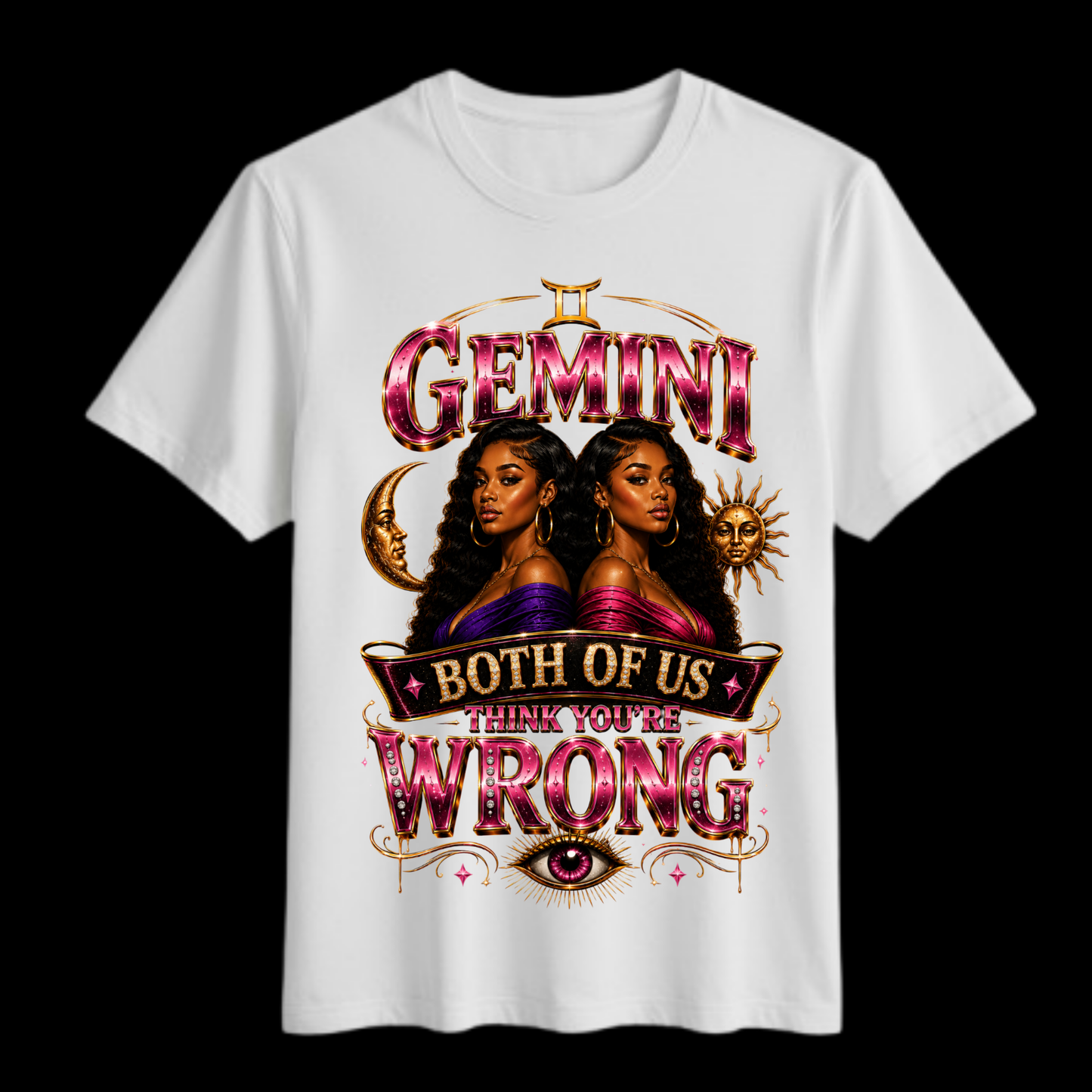 Gemini Both of Us Think You're Wrong T-Shirt