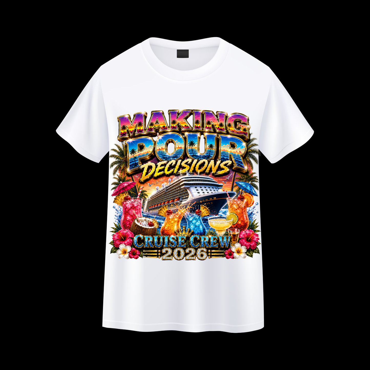 Making POUR Decisions Cruise Crew 2026 T Shirt | Funny Cruise Vacation Tee | Tropical Cocktail Cruise Shirt | Matching Group Cruise Shirt