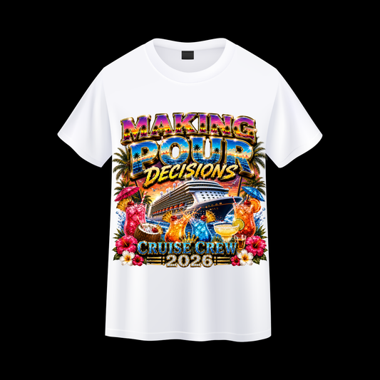 Making POUR Decisions Cruise Crew 2026 T Shirt | Funny Cruise Vacation Tee | Tropical Cocktail Cruise Shirt | Matching Group Cruise Shirt
